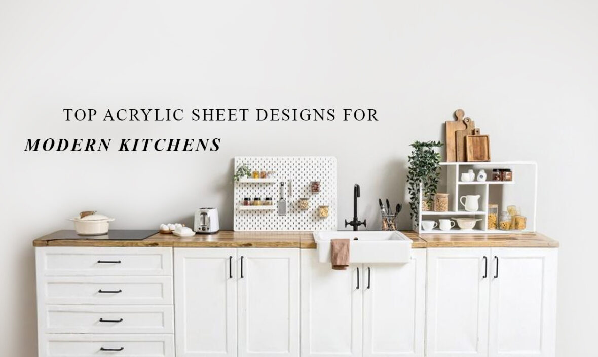Top Acrylic Sheet Designs for Modern Kitchens