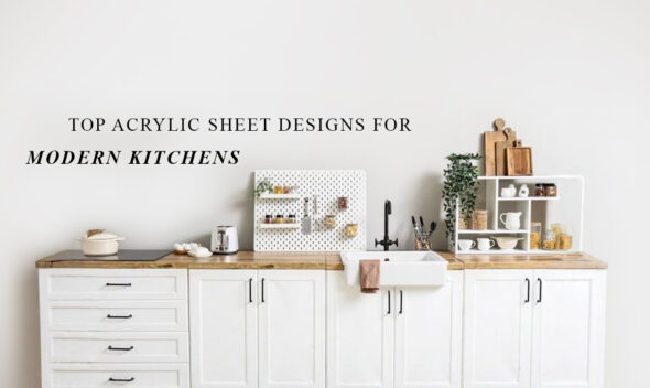 Top Acrylic Sheet Designs for Modern Kitchens